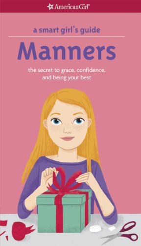 A Smart Girl’s Guide: Manners (Revised): The Secrets to Grace, Confidence, and Being Your Best (Smart Girl’s Guides)