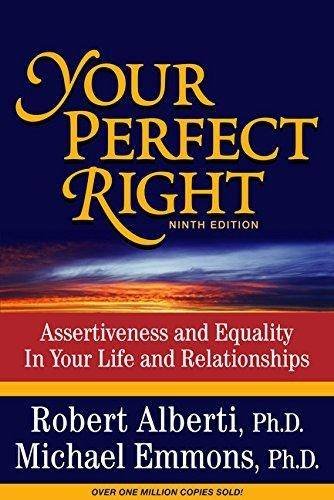 Your Perfect Right: Assertiveness and Equality in Your Life and Relationships (9th Edition)
