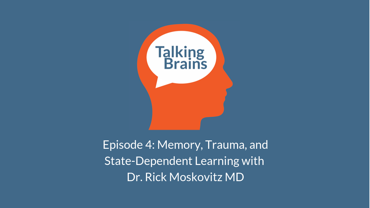 Talking Brains Podcast Ep 4- Memory Trauma Rick Moskovitz