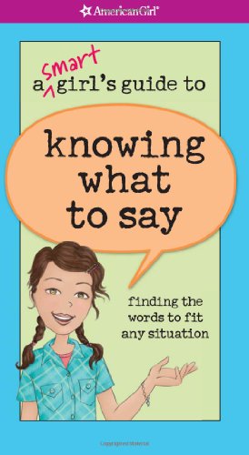 A Smart Girl’s Guide to Knowing What to Say (American Girl)